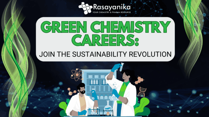 Join the Sustainability Revolution Green Chemistry Careers: