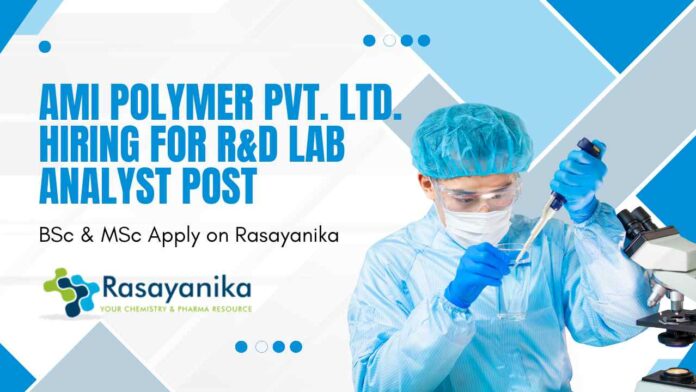 Ami Polymer Pvt Ltd Jobs For R&D Lab Analyst Post