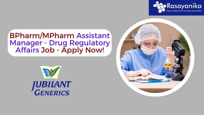 BPharm/MPharm Assistant Manager - Drug Regulatory Affairs Job - Apply Now!