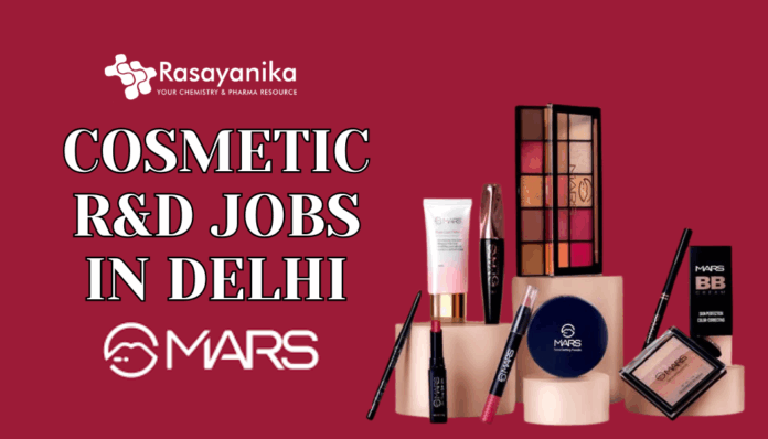 MSc Chemistry Job Openings in Delhi – MARS Cosmetics Hiring Now