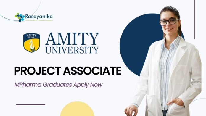Research Project Associate Job Role at Amity l MPharma Graduates Apply