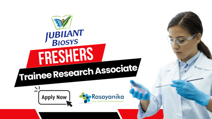 Freshers MSc Analytical Chemistry Jobs at Jubliant Biosys-  Apply for the Trainee Research Associate Position 