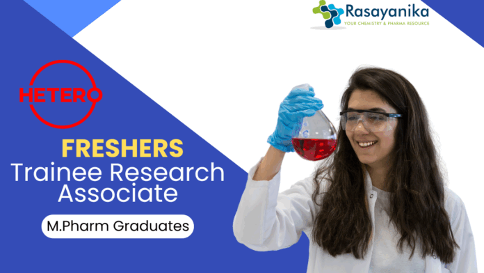 Freshers Pharma Jobs at Hetero -  Apply for Trainee Research Associate position