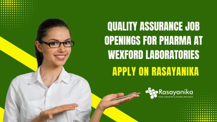 MSc Chemistry Vacancies in QA at Wexford Laboratories