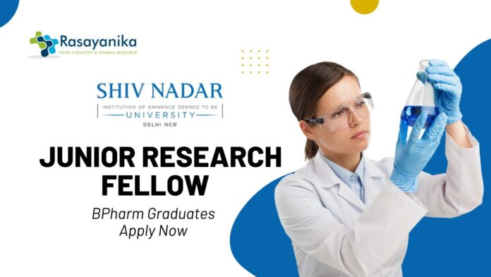Junior Research Fellow Position at SNU | BPharm Graduates Apply Now