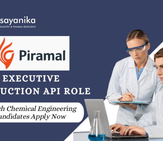 Latest BTech Chemical Engineering Jobs | Apply Now for the Executive Production API Role at Piramal Pharma