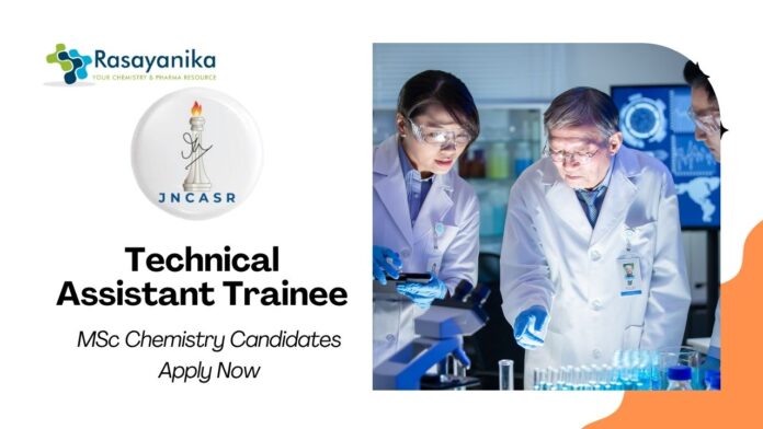  Latest Chemistry Jobs at JNCASR | Apply Now for Technical Assistant Trainee