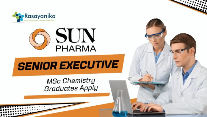 Latest MSc Chemistry Jobs at Sun Pharma | Apply Now for Senior Executive Role 