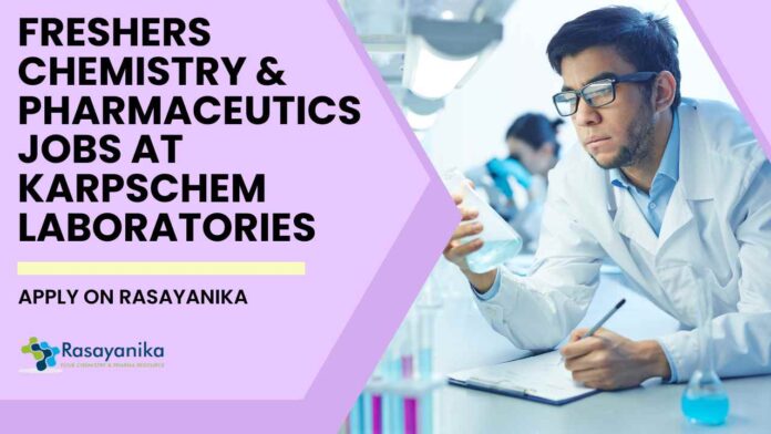 Freshers Chemistry & Pharmaceutics Jobs at KarpsChem Laboratories