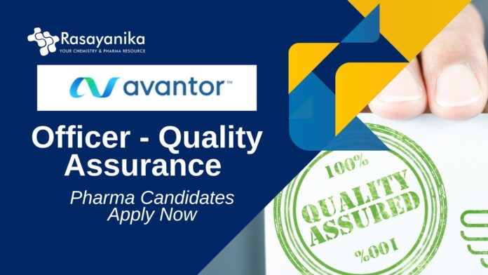 Officer QA Job at Avantor Panoli | Pharma Candidates Apply Now