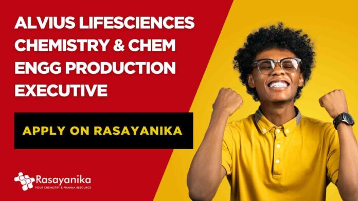 Alvius Lifesciences Chemistry & Chem Engg Production Executive