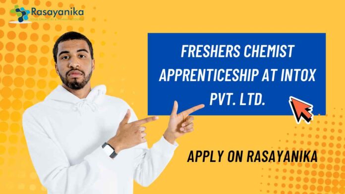 Freshers Chemist Apprenticeship at Intox Pvt. Ltd.