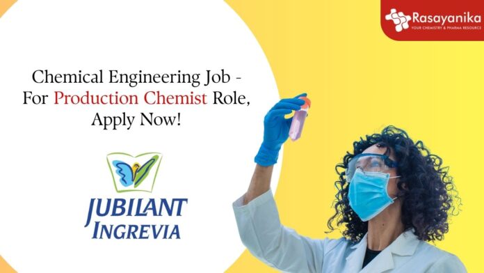 Chemical Engineering Job - For Production Chemist Role, Apply Now!