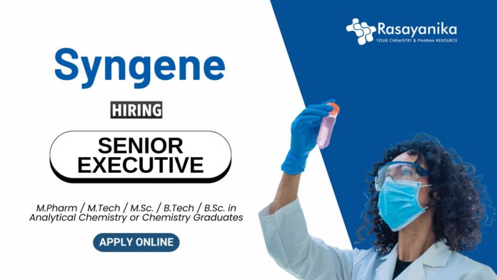 Analytical Chemistry Jobs for Freshers Apply Now for the Senior Executive Role at Syngene