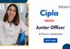 B Pharm Jobs at Cipla Apply Now for Junior Officer Position