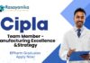 BPharm Jobs at Cipla | Apply Now For The Team Member - Manufacturing Excellence and Strategy Role