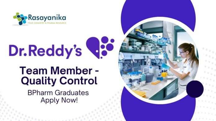 BPharma Jobs at Dr. Reddy's | Apply Now For The Team Member - Quality Control Role