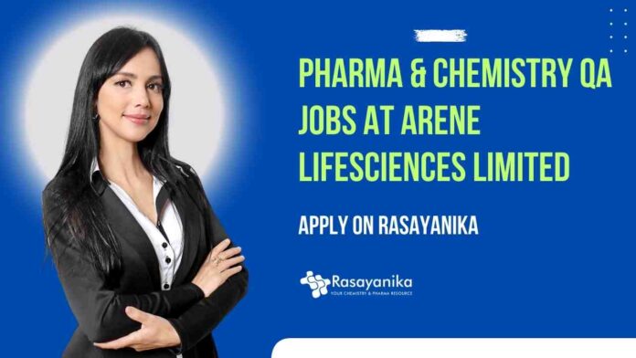 Pharma & Chemistry QA Jobs at Arene Lifesciences Limited, Apply on Rasayanika
