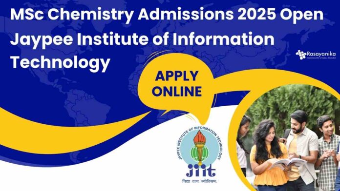 MSc Chemistry Admissions 2025 JIIT