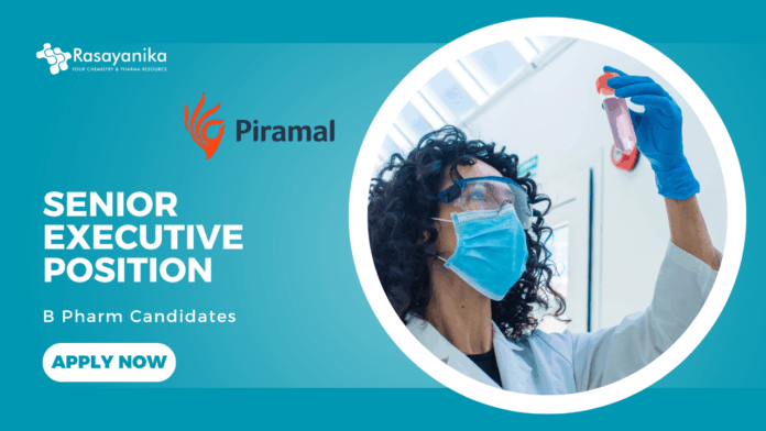 Latest B Pharm Jobs at Piramal Enterprises Limited | Apply Now for Senior Executive Position