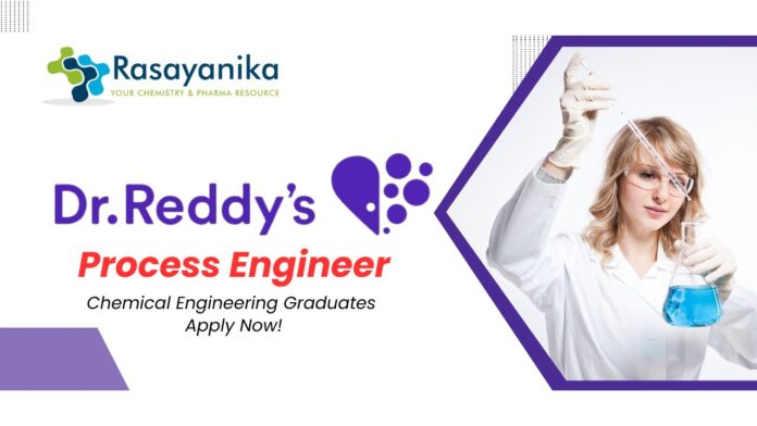 Chemical Engineering Jobs at Dr.Reddy's | Apply Now for the Process Engineer Role
