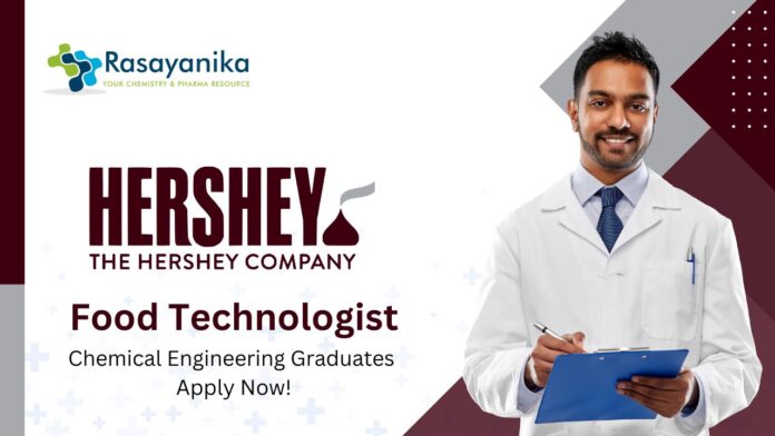 Chemical Engineering Jobs at Hershey | Apply Now For The Food Technologist Role