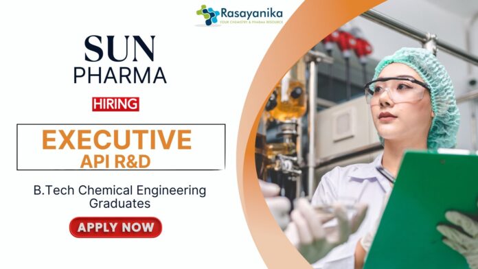 Chemical Engineering Jobs at Sun Pharma B.Tech Graduates Apply Now for the Executive Role