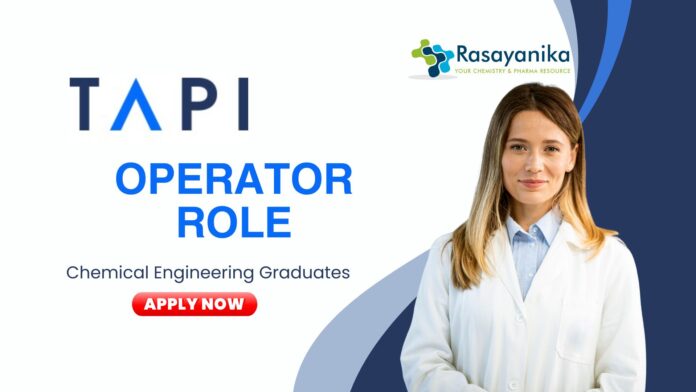 Chemical Engineering Jobs at TAPI - B. Tech Graduates Apply Now for the Operator Role (1)