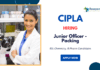 Cipla Company Job Vacancy | Apply Now for Junior Officer - Packing Position