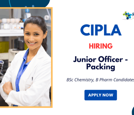 Cipla Company Job Vacancy | Apply Now for Junior Officer - Packing Position