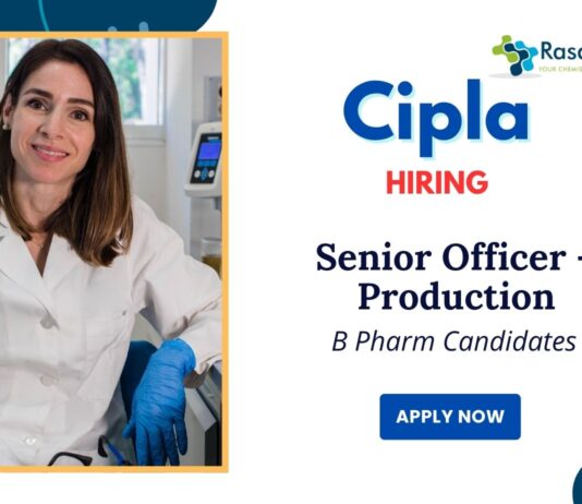 Cipla Company Jobs Vacancy | Apply Now for Senior Officer – Production Role
