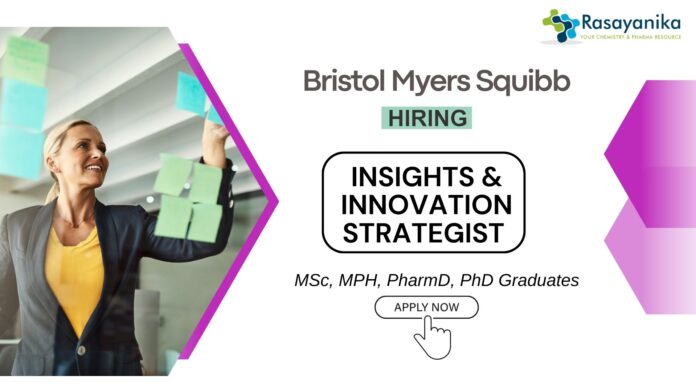 Clinical Research Jobs at Bristol Myers Squibb Pharma Graduates Apply Now for the Insights & Innovation Strategist Role