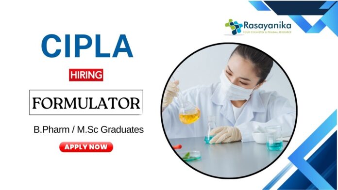 MSc Pharmacy Jobs at Cipla | Apply Now for the Formulator Position