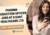 Pharma Production Officer Jobs at S Kant Healthcare Ltd, Apply on Rasayanika