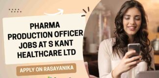 Pharma Production Officer Jobs at S Kant Healthcare Ltd, Apply on Rasayanika