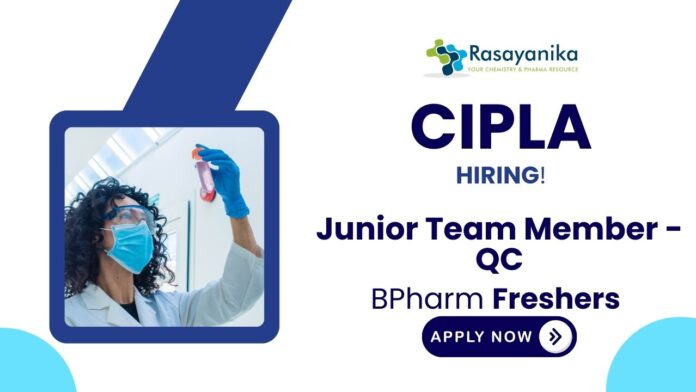 Fresher Quality Control Jobs at Cipla | BPharm Graduates Apply Now
