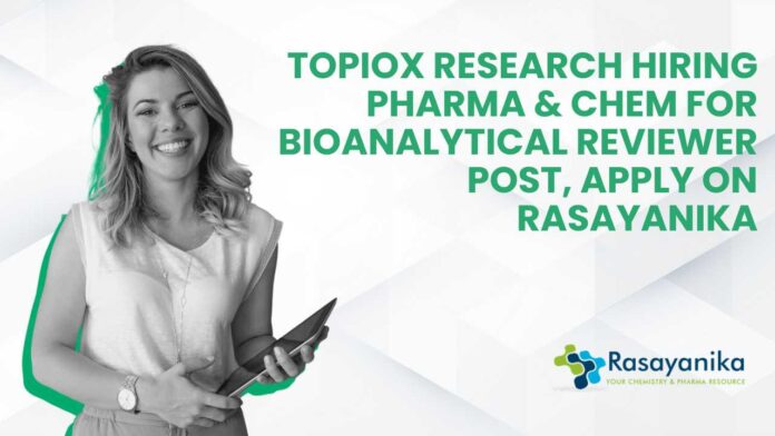 Pharma & Chem Job Openings at Topiox Research