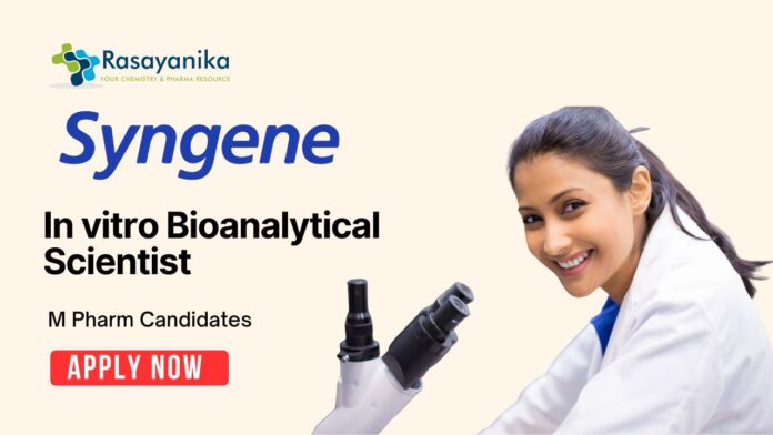 Latest Scientist Jobs at Syngene | Apply Now for In Vitro Bioanalytical Position