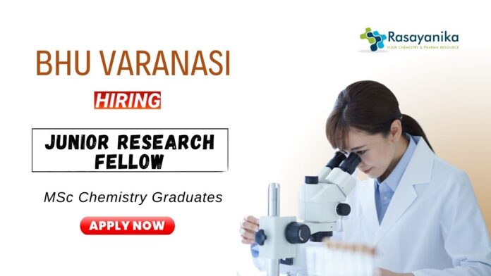 JRF Vacancy at Banaras Hindu University MSc Chemistry Graduates Apply Online (1)