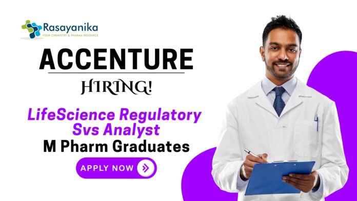 Jobs at Accenture | M Pharm Graduates Apply Now For The LifeScience Regulatory Svs Analyst Role