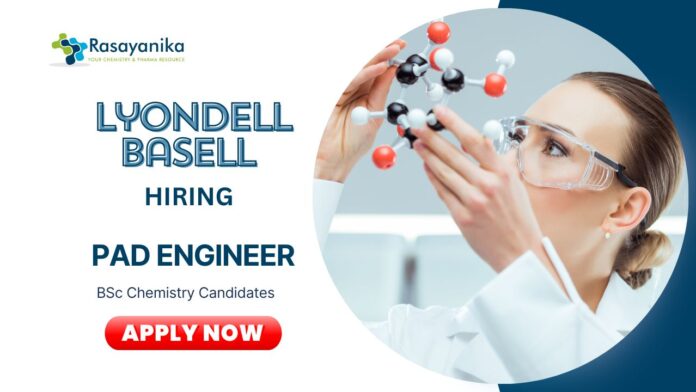 Latest Chemistry Jobs at Lyondell Basell | Apply Now for PAD Engineer Position