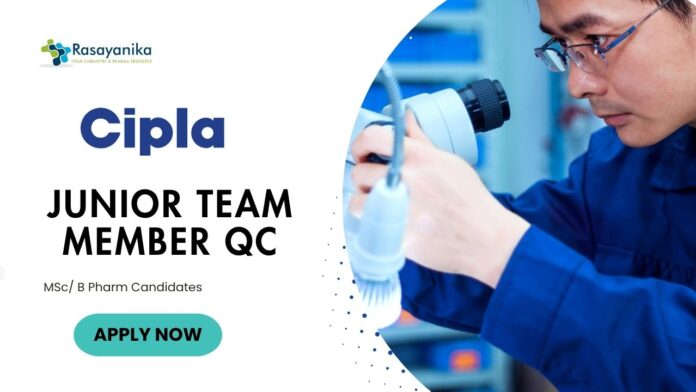 Latest M Pharma Jobs at Cipla | Apply now for Junior Team Member Quality Control Position