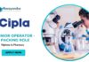 Latest Pharma Jobs at Cipla |  Apply Now for Junior Operator - Packing Role