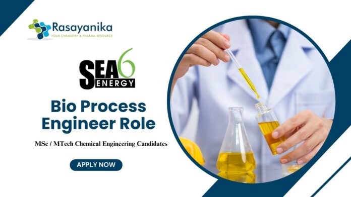 M Tech Chemical Engineering Job at Sea6 Energy | Apply Now for Bio Process Engineer Role