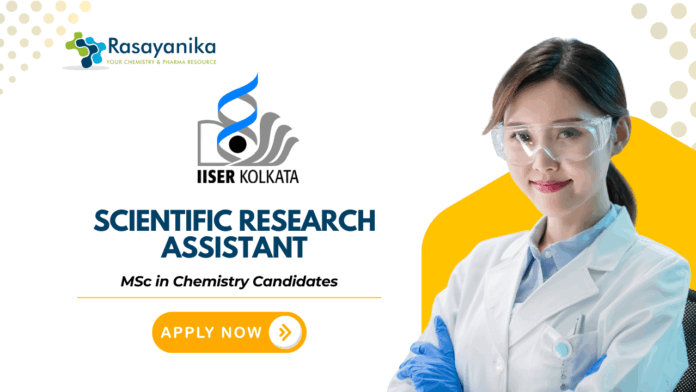 MSc Chemistry Jobs at IISER Kolkata | Apply Now for Scientific Research Assistant Role