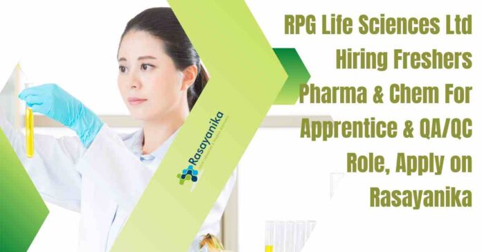 Freshers Pharma & Chem Job Vacancies at RPG Life Sciences Ltd