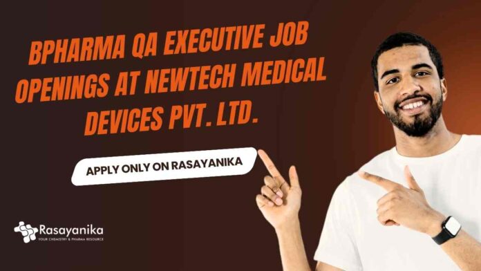BPharma QA Job Vacancies at Newtech Medical Devices Pvt. Ltd.