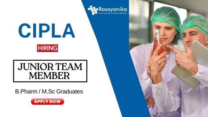 Pharma Jobs at Cipla MSc Graduates Apply Now for the Junior Team Member - QA Role
