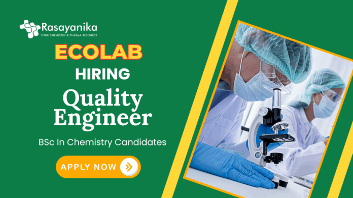 Quality Engineer Jobs at Ecolab | BSc Chemistry Candidates Apply Now
