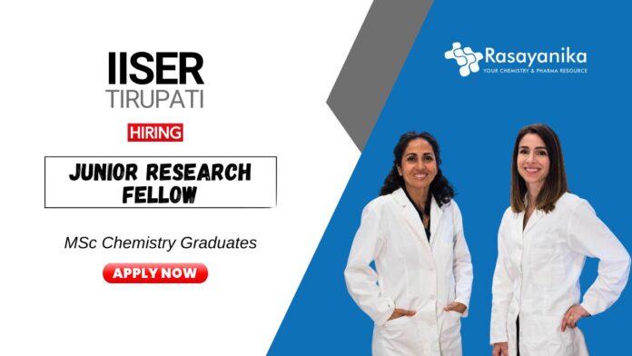 Research Jobs at IISER Tirupati MSc Chemistry Graduates Apply Now for the JRF Position